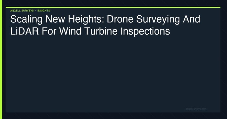 Drone surveying and LiDAR for wind turbine inspections